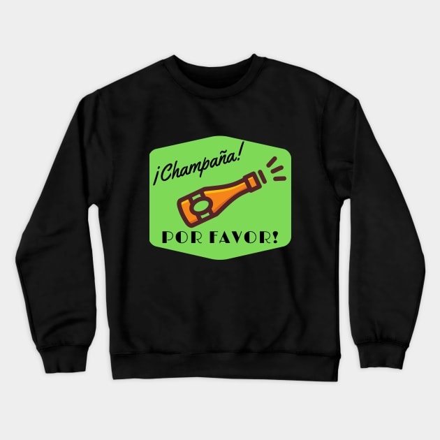 Champagne, please! Crewneck Sweatshirt by Closer T-shirts